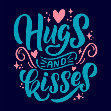 Vector image with inscription - hugs and kisses - on a blue background. For the design of postcards, posters, banners, notebook covers, prints for t-shirt, mugs, pillows