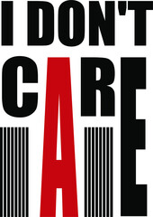 i don't care typography t-shirt design