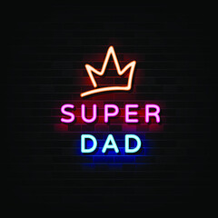Super Dad Neon Signs Vector. Design Template Neon Style