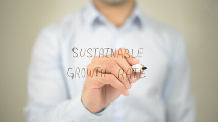Sustainable Growth Rate , man writing on transparent screen