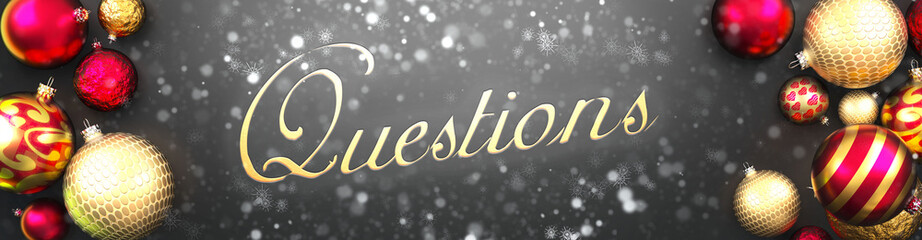 Questions and Christmas,fancy black background card with Christmas ornament balls, snow and an elegant word Questions, 3d illustration