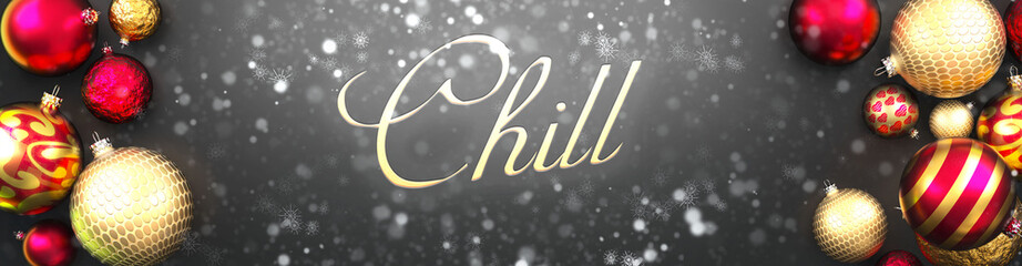 Chill and Christmas,fancy black background card with Christmas ornament balls, snow and an elegant word Chill, 3d illustration