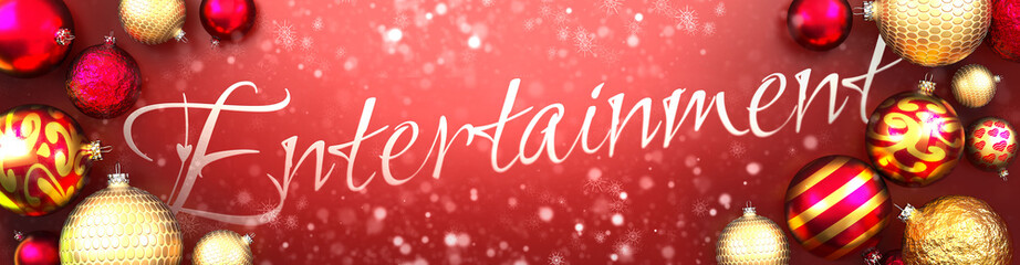 Entertainment and Christmas card, red background with Christmas ornament balls, snow and a fancy and elegant word Entertainment, 3d illustration