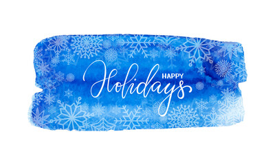 happy holidays Hand drawn brush pen lettering. Blue watercolor textured background. design element for holiday greeting cards and invitations of Merry Christmas and Happy New Year holidays