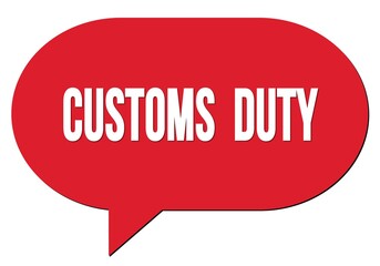 CUSTOMS  DUTY text written in a red speech bubble