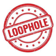 LOOPHOLE text on red grungy vintage round stamp.