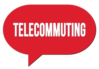 TELECOMMUTING text written in a red speech bubble