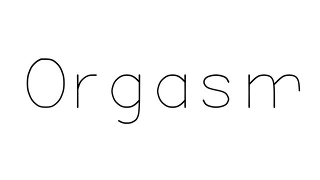 Orgasm Handwritten Text Animation in Various Sans-Serif Fonts and Weights