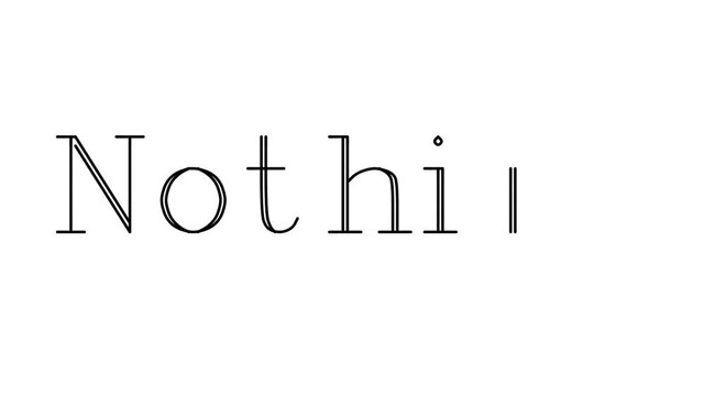 Nothing Animated Handwriting Text in Serif Fonts and Weights
