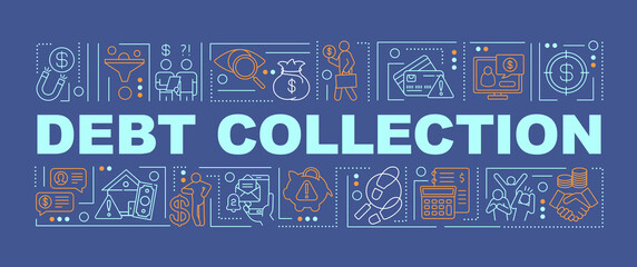 Debt collection word concepts banner. Collecting overdue debts. Delinquent payments. Infographics with linear icons on blue background. Isolated typography. Vector outline RGB color illustration