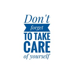 Obraz premium ''Don't forget to take care of yourself'' Lettering