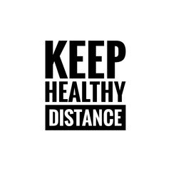 Obraz premium ''Keep healthy distance'' Lettering