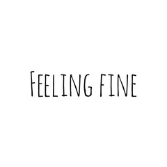 ''Feeling fine'' Lettering