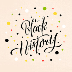 Vector illustration of black history lettering for banner, postcard, poster, clothes, advertisement, flyer design or decoration. Handwritten text used for template, signage, billboard, print
