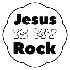 Jesus Is My Rock. Vector Quote