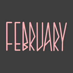 Hand drawn lettering phrase FEBRUARY. Month February for calendar. Ink brush lettering for invitation card, calendar, poster, flyer, advertising design.