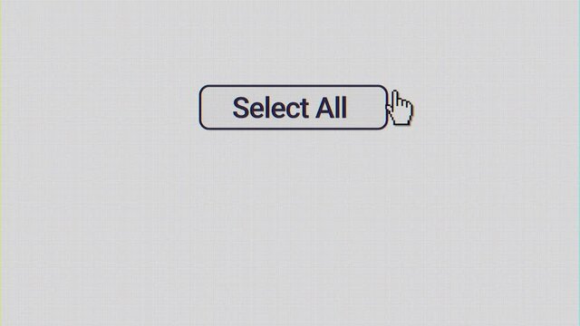 A clean, white "Select All" GUI computer interface button animation. Two versions, CRT and clean, and optional luma matte for both included.	