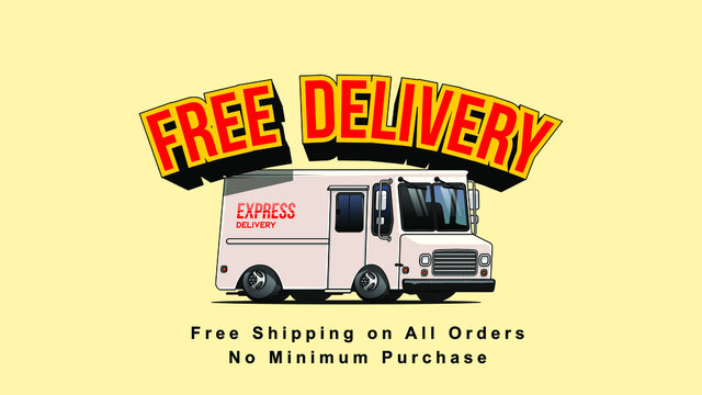 free delivery big text. free shipping on all orders no minimum transaction with delivery van cartoon style bellow. vector illustration
