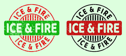 ICE & FIRE bicolor round rubber imitations with grunged texture. Flat vector grunge seal stamps with ICE & FIRE text inside round shape, in red, black, green colors. Rounded bicolor seal stamps.