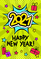 2021 Happy New year pop art banner. Comic greeting card with Happy New Year, gifts and stars. Bright Vector illustration.