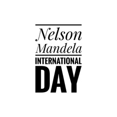 ''Nelson Mandela International Day'' Lettering