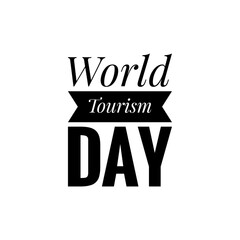 ''World Toursim Day'' Lettering