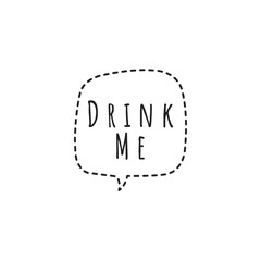 ''Drink me'' Lettering