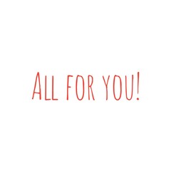 ''All for you'' Lettering