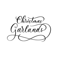 Christmas garlands - holiday hand lettering inscription.