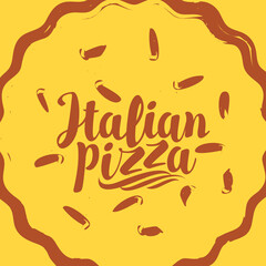 Decorative pizza with inscription Italian pizza in flat style on yellow background. Vector banner for pizzeria or restaurant menu, label, flyer, packing, logo, icon, advertising poster, design element