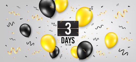 Three days left icon. Countdown scoreboard timer. Balloon confetti background. 3 days to go sign. Days to go birthday balloon. Celebrate countdown banner. Counter background. Vector