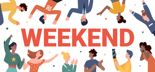 Weekend celebration concept vector illustration. Cartoon happy young people in casual clothes have fun, man woman characters celebrate and enjoy weekend party with weekend word isolated on white