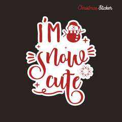 Fototapeta na wymiar Christmas sticker design. Xmas calligraphy label with quote - I'm snow cute. Illustration for greeting card, t-shirt print, mug design. Stock