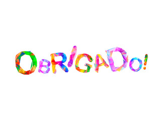 Inscription in Portuguese: Thank You - obrigado. Triangular letters