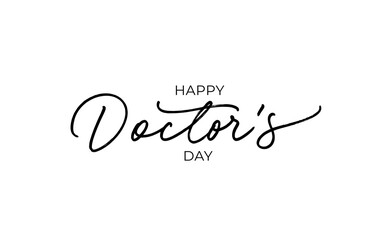 Happy Doctor's day hand drawn line lettering. Modern black vector calligraphy isolated on white background. Elegant lettering banner. Template for a poster, cards, banner.