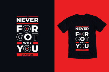 Never forgot why you started modern geometric tpography inspirational quotes t shirt design