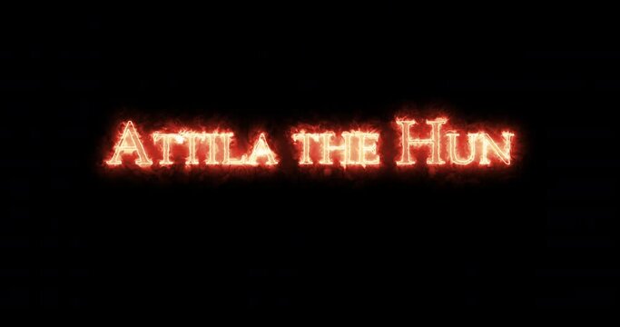 Attila the Hun written with fire. Loop