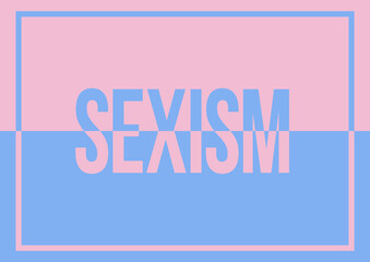 A blue and pink SEXISM text graphic illustration about gender equality and discrimination with copy space