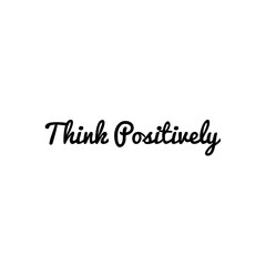 ''Think positively'' Lettering