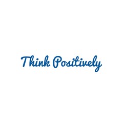 ''Think Positively'' Lettering