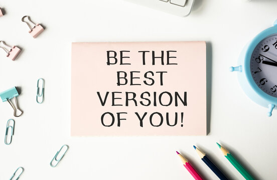 Word writing text Be The Best Version Of You. Business concept for Be Inspired to Get Yourself Better and Motivated written by Man Notepad holding Marker the background.