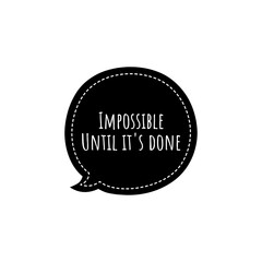 ''Impossible until it's done'' Lettering