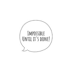 ''Impossible until it's done'' Lettering