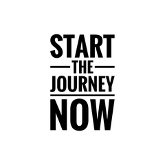 ''Start the journey now'' Lettering