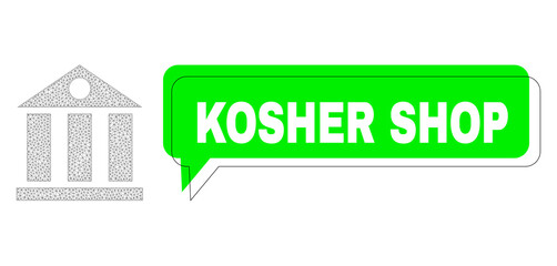 Misplaced Kosher Shop green message speech shape and bank building mesh composition. Vector flat bank building, built from polygonal grid.