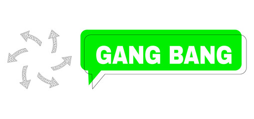 Shifted Gang Bang green phrase frame and centrifugal arrows mesh structure. Vector flat centrifugal arrows, designed with flat mesh. Green speech has Gang Bang text inside black contour,