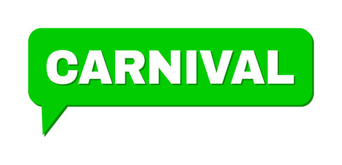 Chat CARNIVAL Colored Bubble Frame. CARNIVAL text is located inside colored banner with shadow. Vector quote text inside chat frame.