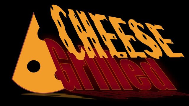 grilled cheese, animated lettering with a slice of cheese and an inscription