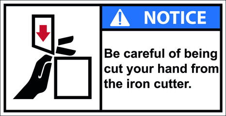 Be careful of being cut your hand from the iron cutter.,Vector,Notice