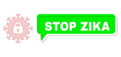 Misplaced Stop Zika green phrase banner and contagious lockdown mesh composition. Vector 2d contagious lockdown, built from flat mesh. Green chat contains Stop Zika text inside black contour,